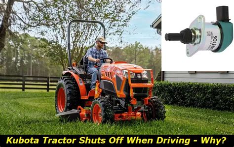 For example, on an L3940, two wires run from the seat frame to the exposed switch. . Kubota tractor shuts off while driving